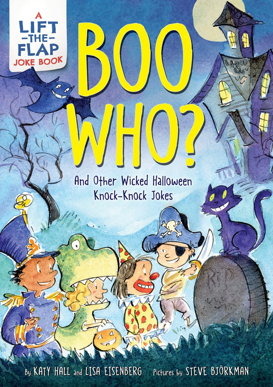 Boo Who? and Other Wicked Halloween Knock-Knock Jokes A Lift-The-Flap Joke Book by Katy Hall,Lisa Eisenberg