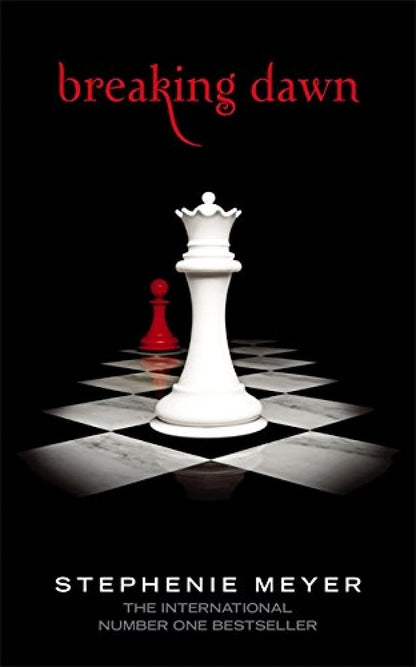 Breaking Dawn (The Twilight Saga, Book 4) by Stephenie Meyer Little, Brown & Company