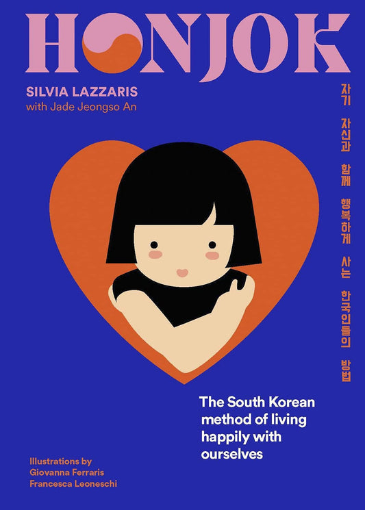 Honjok The South Korean Method of Happily Living Alone by Silvia Lazzaris,Jade Jeongso An - USED
