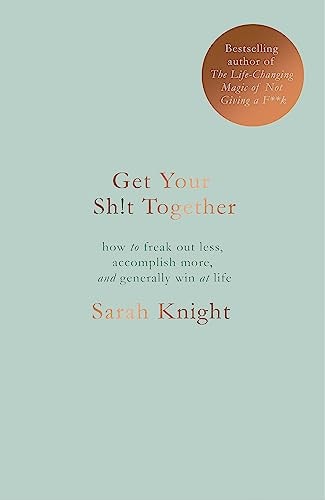 Get Your Sh*t Together by Sarah Knight - USED