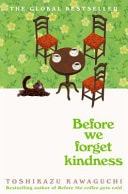 Before We Forget Kindness by Toshikazu Kawaguchi - USED Pan Macmillan