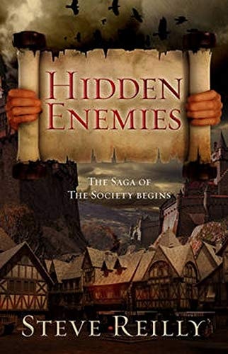 Hidden Enemies The Saga of The Society Begins by Steve Reilly