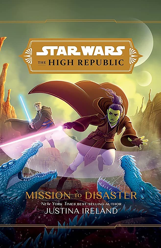The High Republic: Mission to Disaster A Middle Grade Adventure by Justina Ireland