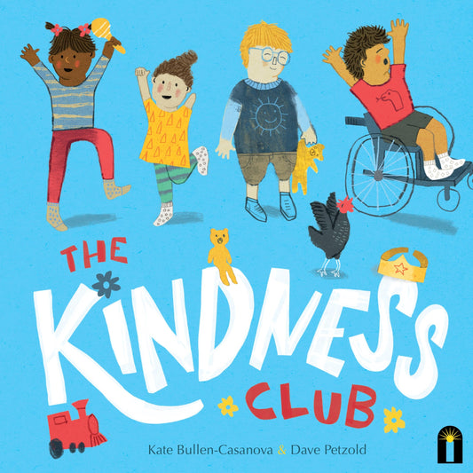The Kindness Club by Kate Bullen-Casanova Hardie Grant Children's Publishing