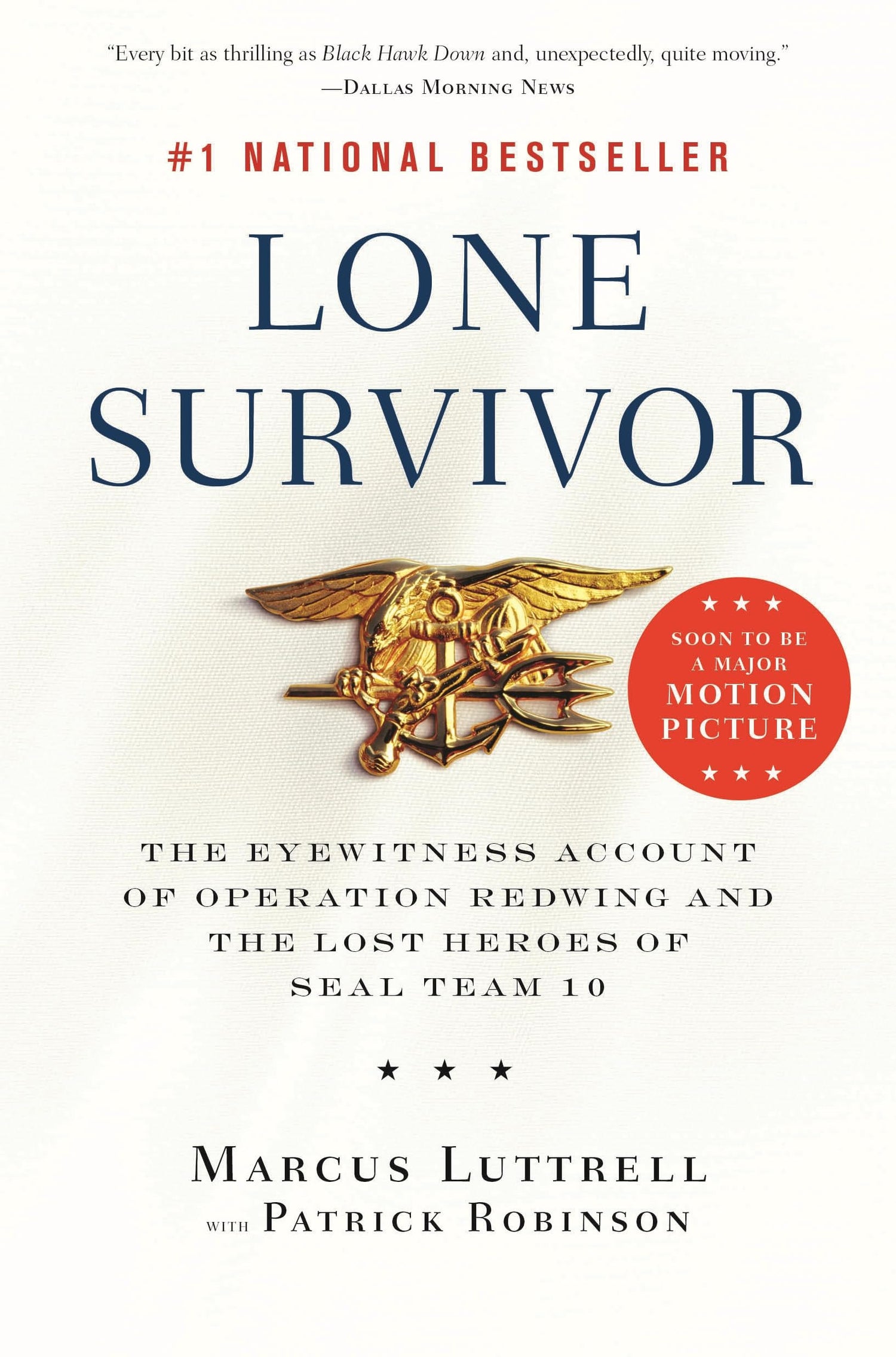 Lone Survivor The Eyewitness Account of Operation Redwing and the Lost Heroes of SEAL Team 10 by Marcus Luttrell - USED - USED - Little, Brown