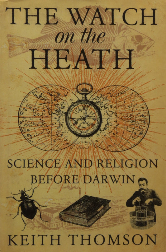 The Watch on the Heath Science and Religion Before Darwin by Keith Stewart Thomson - USED-USED-The Book Connection-HarperCollins Publishers Limited