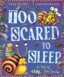 Too Scared to Sleep! a Tale of Two Snails by Shaun Micallef Hardie Grant Books
