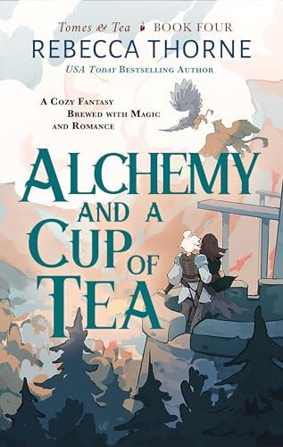 Alchemy and a Cup of Tea by Rebecca Thorne
