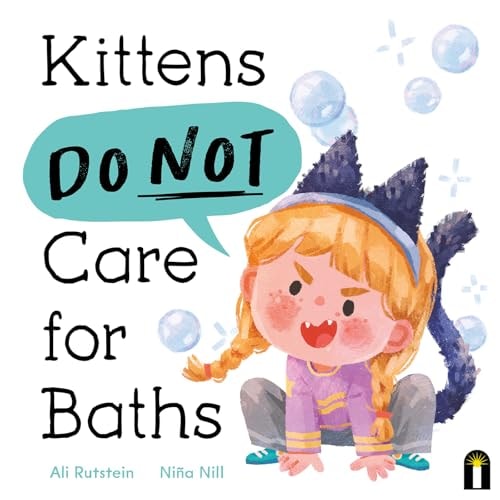 Kittens Do Not Care for Baths by Ali Rutstein,NiÃ±a Nill Hardie Grant Children's Publishing