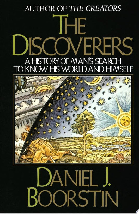 The Discoverers A History of Man's Search to Know His World and Himself by Daniel J. Boorstin - USED