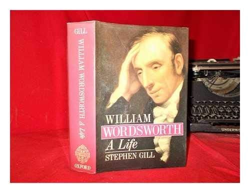 William Wordsworth: A Life by Stephen Gill - USED