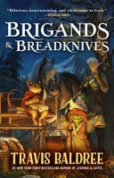 Brigands and Breadknives: Legends and Lattes Book 3 by Travis Baldree