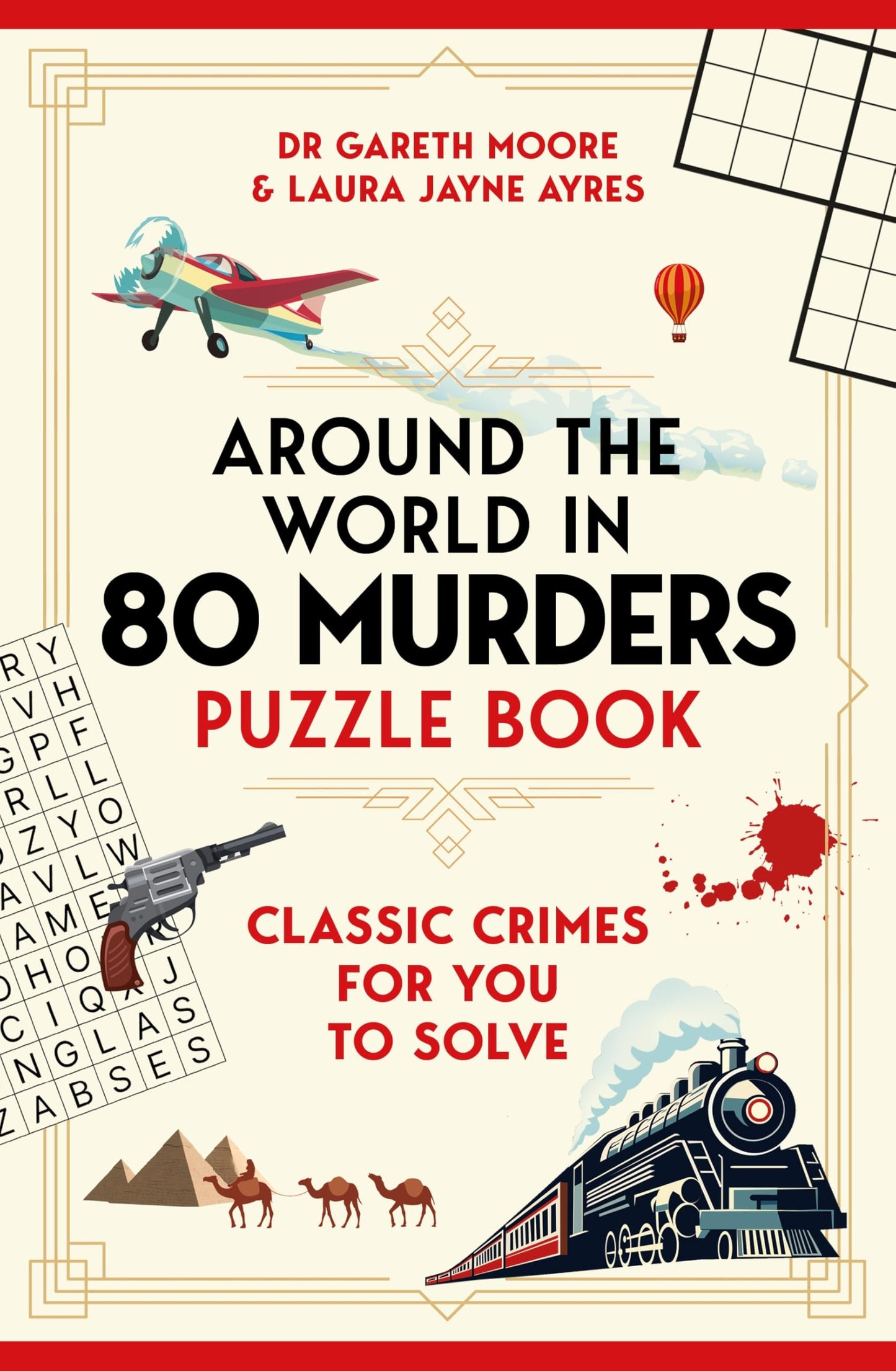 Around the World in 80 Murders Puzzle Book: Classic crimes for you to solve by Moore, Dr Gareth,Ayres, Laura Jayne