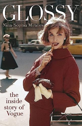 Glossy The Inside Story of Vogue by Nina-Sophia Miralles