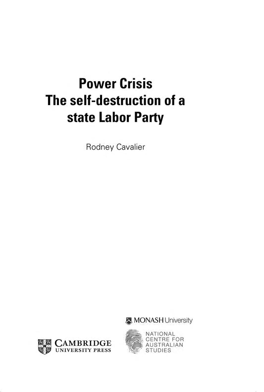 Power Crisis The Self-Destruction of a State Labor Party by Rodney Cavalier