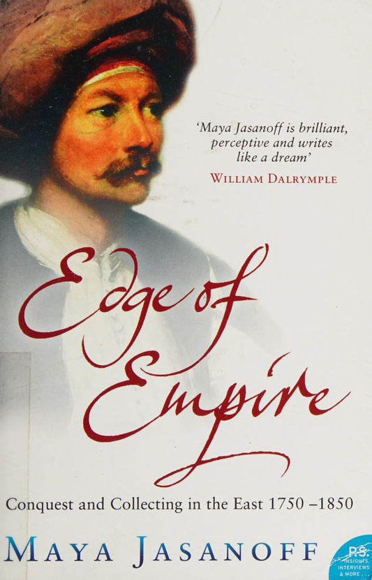 Edge of Empire Conquest and Collecting in the East, 1750-1850 by Maya Jasanoff - USED-USED-The Book Connection-Collins Jewellery