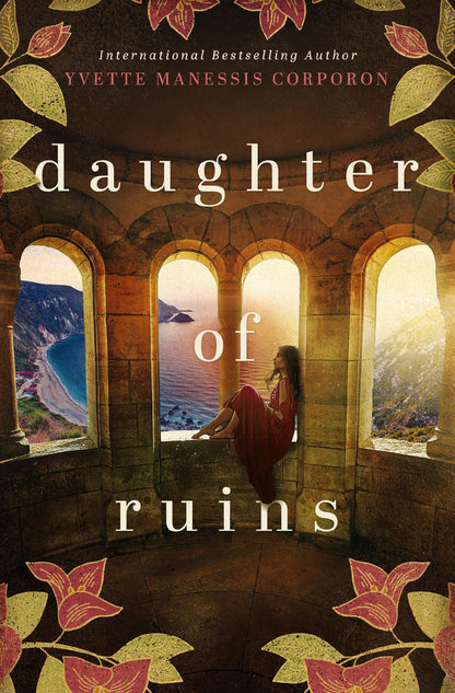 Daughter of Ruins A Novel by Yvette Manessis Corporon HarperCollins Publishers Australia