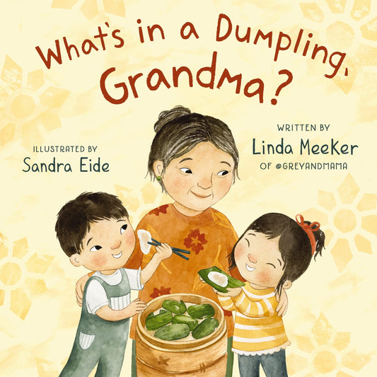 What's in a Dumpling, Grandma? by Linda Meeker Thomas Nelson Incorporated