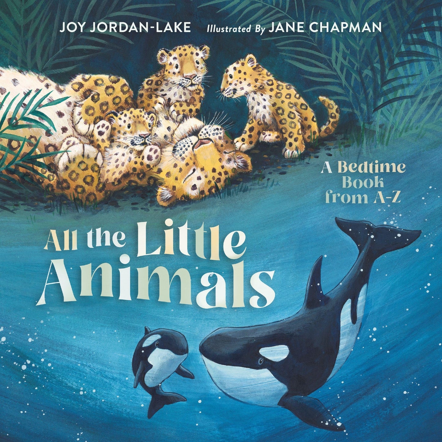 All the Little Animals A Bedtime Book from a Z by Joy Jordan Lake
