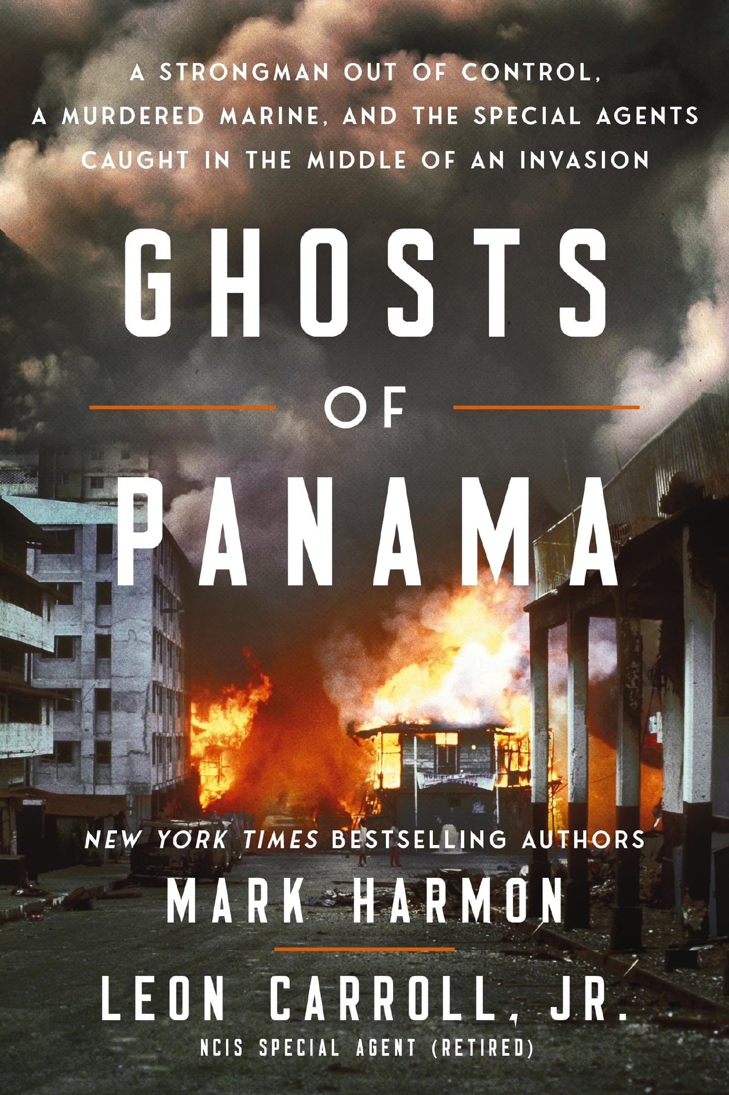 Ghosts of Panama A Strongman Out of Control, a Murdered Marine, and the Special Agents Caught in the Middle of an Invasion by Mark Harmon,Leon Carroll