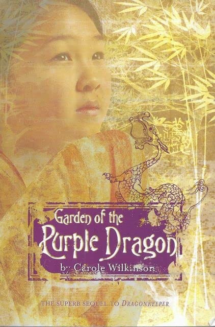 Garden of the Purple Dragon by Carole Wilkinson - USED