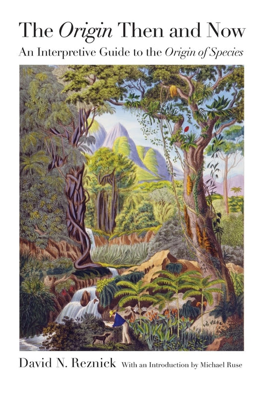 The "Origin" Then and Now: An Interpretive Guide to the "Origin of Species" - USED