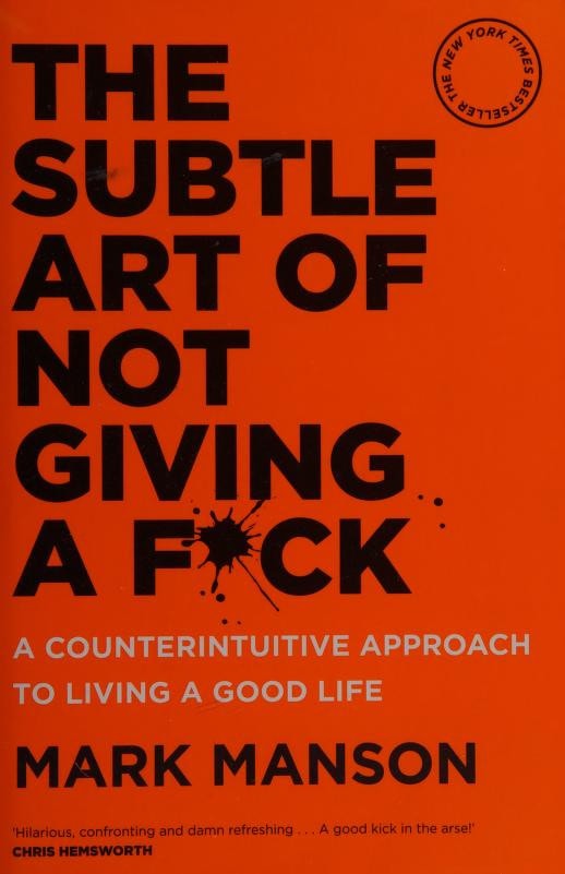 The Subtle Art of Not Giving a F*ck A Counterintuitive Approach to Living a Good Life by Mark Manson - Used