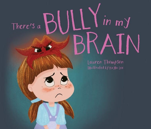 There's a Bully in My Brain by Lauren Thompson - USED