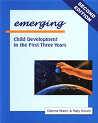 Emerging Child Development in the First Three Years by Dianne Nixon - USED