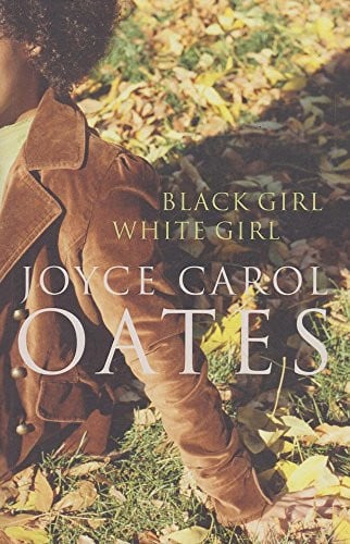 Black Girl/white Girl A Novel by Joyce Carol Oates - USED