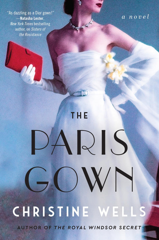 The Paris Gown A Novel by Christine Wells