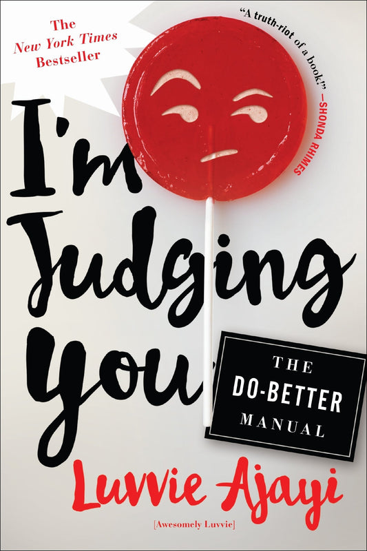 I'm Judging You The Do-Better Manual by Luvvie Ajayi
