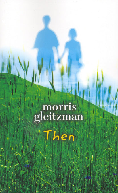 Then by Morris Gleitzman Penguin Group Australia