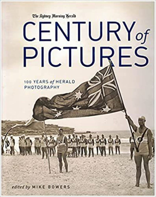 Century of Pictures 100 Years of Herald Photography by Fairfax Staff - USED