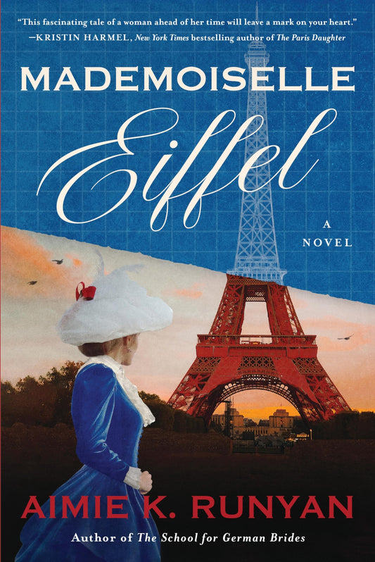 Mademoiselle Eiffel A Novel by Aimie K. Runyan HarperCollins Publishers
