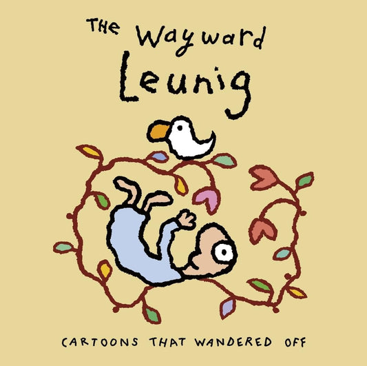 The Wayward Leunig Cartoons That Wandered Off by Michael Leunig - USED