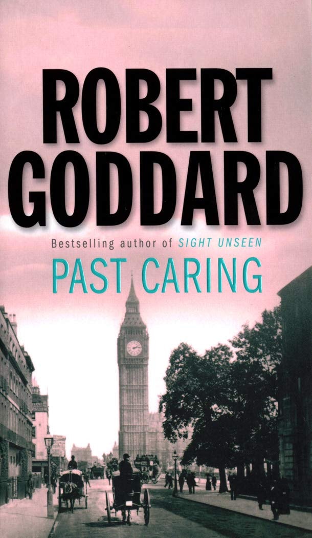 Past Caring by Robert Goddard - USED
