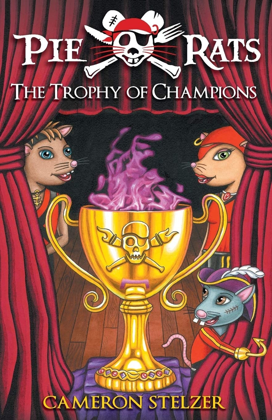 The Trophy of Champions Pie Rats Book 4 by Cameron Stelzer