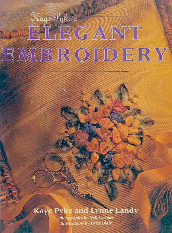 Kaye Pyke's Elegant Embroidery by Kaye Pyke,Lynne Landy Allen & Unwin