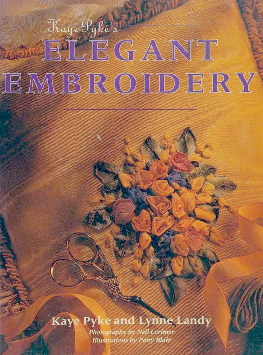 Kaye Pyke's Elegant Embroidery by Kaye Pyke,Lynne Landy Allen & Unwin