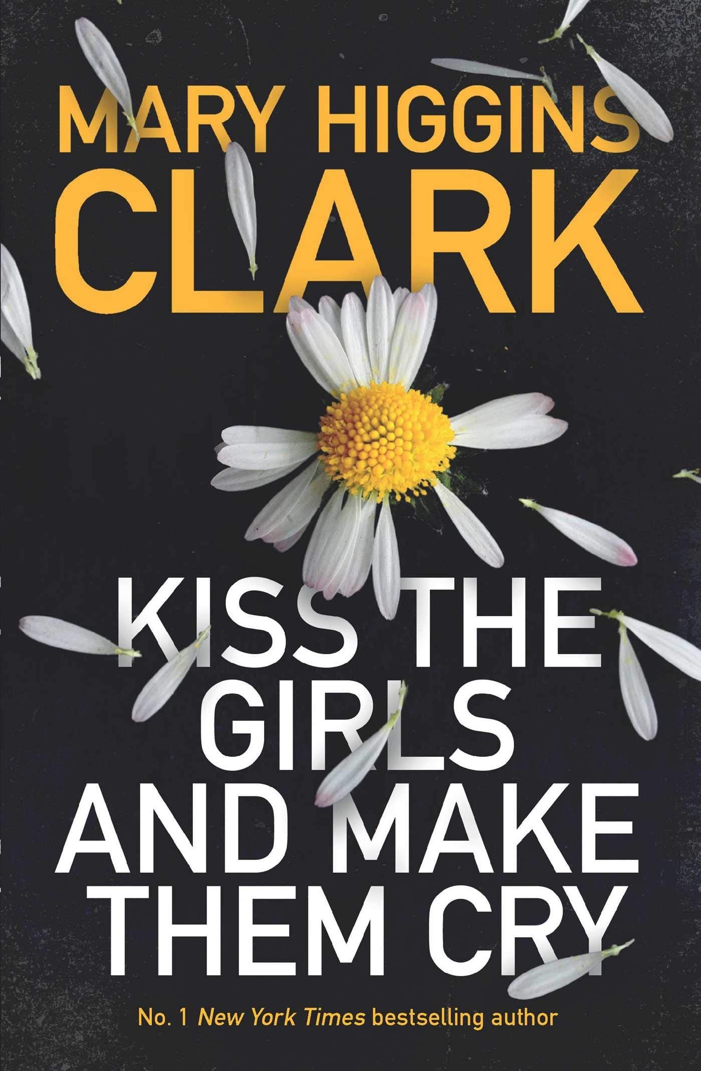 Kiss the Girls and Make Them Cry by Mary Higgins Clark - USED