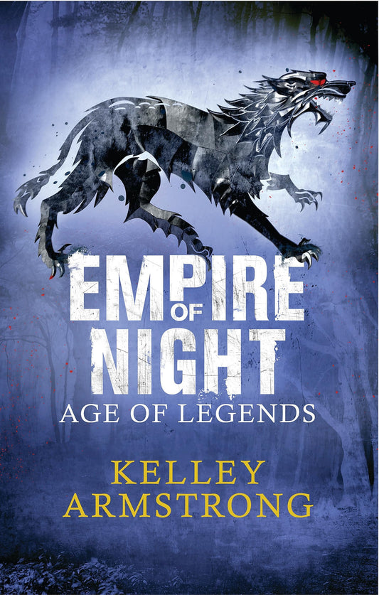 Empire of Night Book 2 in the Age of Legends Trilogy by Kelley Armstrong Little, Brown Book Group Limited