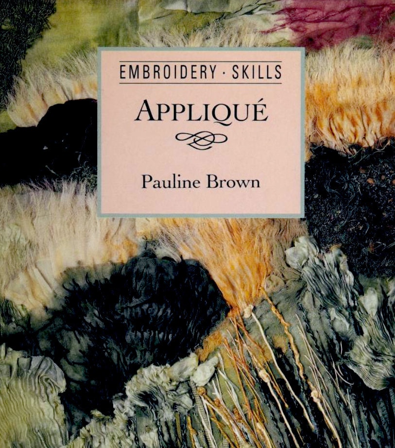 Applique Embroidery Skills by Pauline Brown - USED