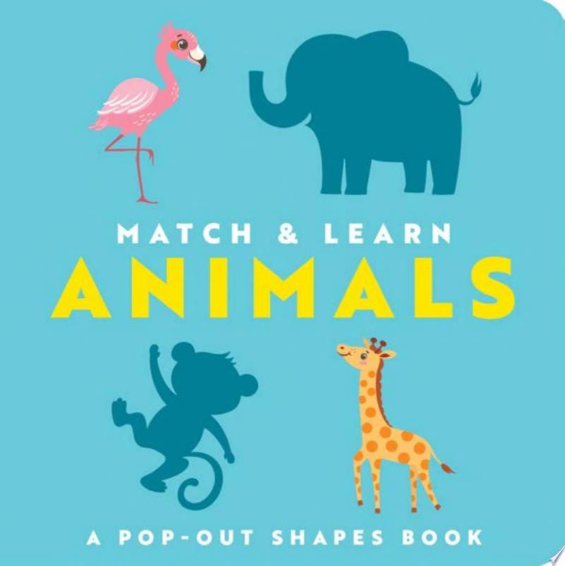 Match and Learn: Animals A Pop-Out Shapes Book by Editors of Cider Mill Press