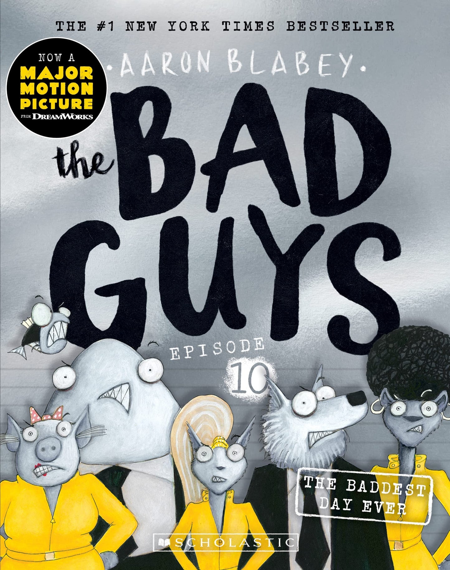 The Bad Guys Episode 10 The Baddest Day Ever by Aaron Blabey - USED