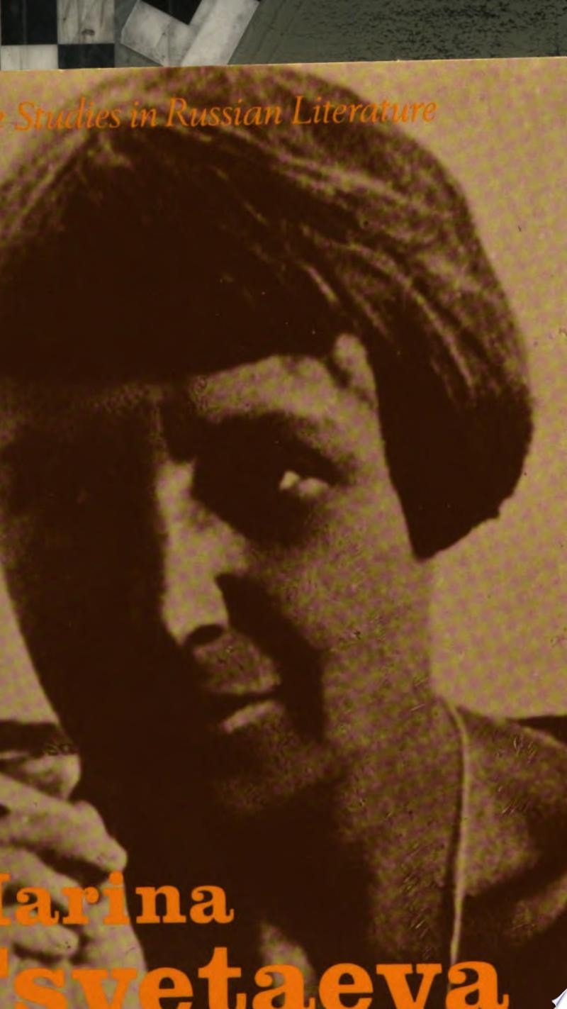 Marina Tsvetaeva The Woman, Her World, and Her Poetry by Simon Karlinsky