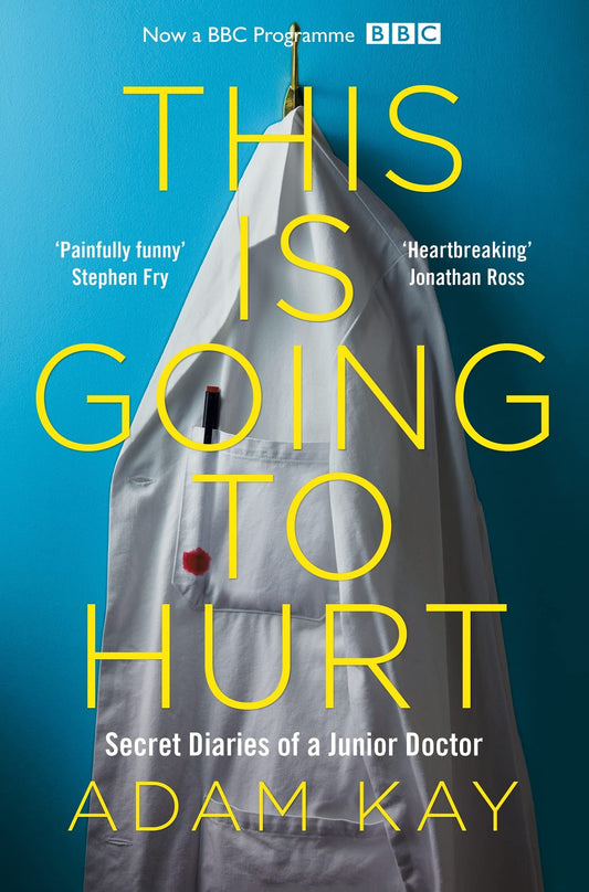 This Is Going to Hurt Secret Diaries of a Junior Doctor by Adam Kay - USED