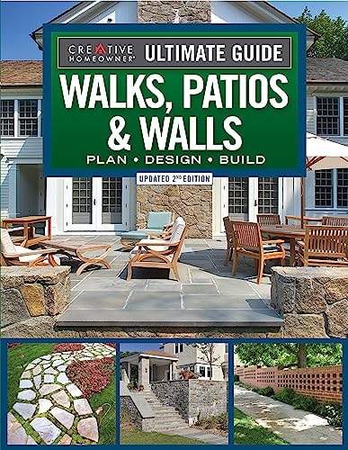 Ultimate Guide to Walks, Patios and Walls, Updated 2nd Edition Plan * Design * Build by Editors of Creative Homeowner