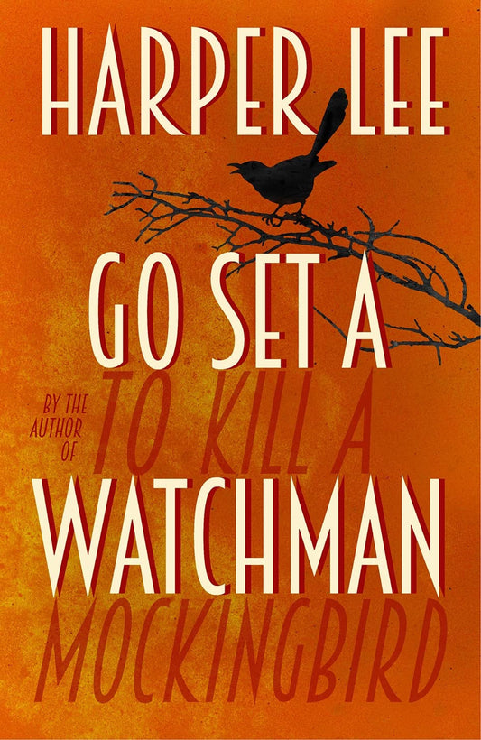 Go Set a Watchman by Harper Lee William Heinemann