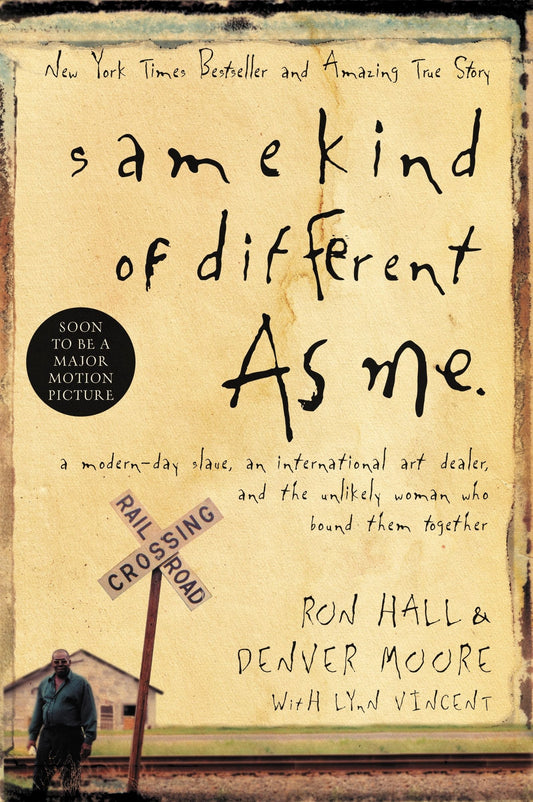 Same Kind of Different as Me by Ron Hall,Denver Moore,Lynn Vincent